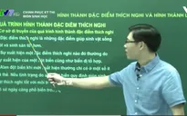 Ôn tập môn Sinh học: Đặc điểm thích nghi và hình thành loài
