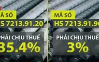 Gần 70 DN thép khai chuyển mã số để né thuế tự vệ thương mại