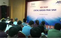 Hội thảo về thị trường chứng khoán phái sinh