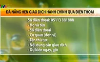 Đà Nẵng bắt đầu đặt lịch thủ tục hành chính qua điện thoại