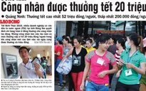 Điểm báo sáng 6/1: Nhiều DN FDI ở Đồng Nai chi hàng trăm tỷ đồng thưởng Tết