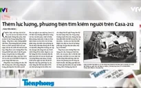 Tìm kiếm phi công, máy bay CASA 212 và SU-30MK2 - nhiệm vụ quan trọng nhất hiện nay