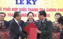 Tăng cường hợp tác giữa Thanh tra Chính phủ và Tòa án Nhân dân tối cao