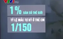 70 triệu người trên thế giới mắc bệnh tự kỷ