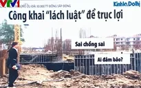 Gói 30.000 tỷ đồng sắp hết hạn: Cò BĐS "tung chiêu" vợt khách