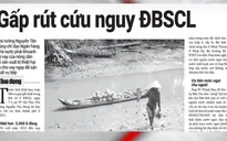 Hạn hán, xâm nhập mặn lịch sử, toàn lực "giải cứu" ĐBSCL