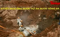 Dự án nước sông Đà 2: Chưa ký kết với nhà thầu Trung Quốc