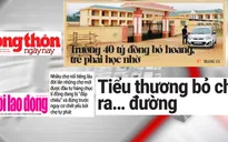 Đầu tư 40 tỷ đồng, trường bỏ hoang, học sinh đi học nhờ