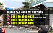 Động đất ở Nhật Bản: Mở 3 đường dây nóng nhận thông tin về người Việt