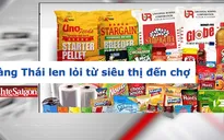 Hàng Thái tràn lan, hàng Việt "thua đau" trên sân nhà?
