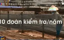 Doanh nghiệp "méo mặt" vì bị thanh, kiểm tra quá nhiều