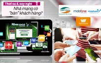 Thuê bao bị Sam Media “móc túi”: Nhà mạng "bán đứng" khách hàng?
