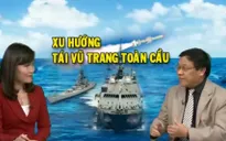 “Tái vũ trang phát triển, xung đột leo thang có thể gây ra các cuộc chiến tranh nhỏ”