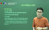 Chinh phục kỳ thi môn Văn: Tìm hiểu tác phẩm "Vợ chồng A Phủ"