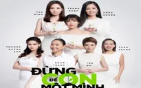 MV "Đừng để con một mình" tạo sức lan tỏa trong cộng đồng