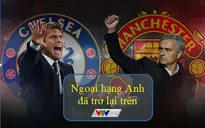 Ngoại hạng Anh, Bundesliga trở lại sôi động trên VTVcab