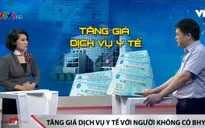 Tăng giá dịch vụ y tế với người không có BHYT từ ngày 1/6