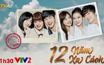 Phim Hàn Quốc mới trên VTV2 - 12 năm xa cách: Chuyện tình đẹp nhiều dang dở