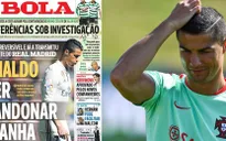 Báo chí châu Âu khẳng định: Ronaldo đòi rời Tây Ban Nha!