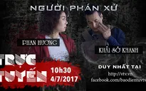 GLTT cùng cặp oan gia Phan Hương - Khải "sở khanh" của Người phán xử