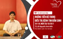Livestream tư vấn về phương pháp mới dành cho bệnh tim bẩm sinh phức tạp