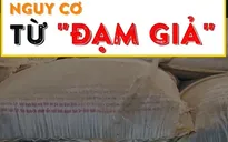 Nguy cơ độc hại đến sức khỏe từ "đạm giả"