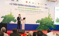 Hội thảo Thường niên Mía đường Quốc tế TTC - Lần V: Tái cơ cấu ngành mía đường Việt Nam