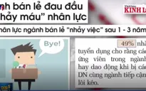 Ngành bán lẻ đau đầu vì “chảy máu” nhân lực
