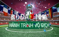 Chương trình thể thao xuân Đinh Dậu 2017: Bồ Đào Nha - Hành trình vô địch
