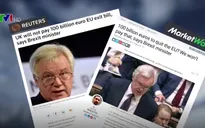 Hóa đơn 100 tỷ USD - Nguy cơ mới cho đàm phán Brexit