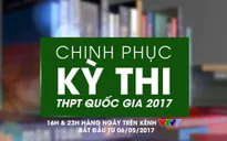 Thêm nhiều môn học mới trong Chinh phục kỳ thi THPT Quốc gia 2017