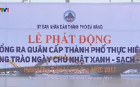 Đà Nẵng phát động Ngày Chủ nhật xanh - sạch - đẹp hưởng ứng APEC 2017