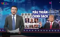 Bất đồng chính sách giữa Donald Trump và nội các đề cử