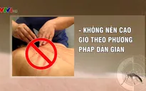 Những lưu ý khi điều trị bệnh sốt xuất huyết