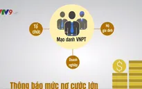 Xuất hiện tình trạng giả danh VNPT nhắc nợ cước điện thoại