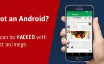 Người dùng điện thoại Android dễ bị tấn công mạng