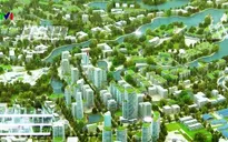 Hòa Lạc sẽ thành "siêu" đô thị vệ tinh thông minh của Hà Nội