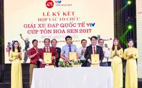Công bố và ký kết biên bản thỏa thuận hợp tác để tổ chức Giải xe đạp Quốc tế VTV - Cúp Tôn Hoa Sen 2017