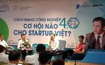 Cách mạng công nghiệp 4.0 - Cơ hội nào cho Startup?