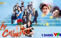 Phim Trung Quốc mới trên VTV1: Lấy chồng trẻ