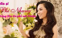 Tự hào miền Trung - Tập 12: Ca sĩ Phi Nhung và tình yêu phố núi Pleiku