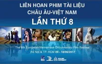 Liên hoan Phim Tài liệu châu Âu - Việt Nam: Công chiếu 31 tác phẩm điện ảnh đặc sắc