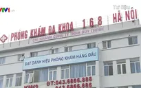 Phòng khám 168 sai phạm nhưng vẫn tồn tại: Sở Y tế Hà Nội nói gì?