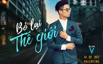 Mừng lễ tình nhân 2017, Slim V ra mắt MV "Bỏ lại thế giới"