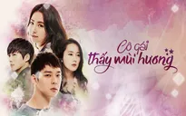 Mãn nhãn và cuốn hút với "Cô gái thấy mùi hương" trên VTVcab 1