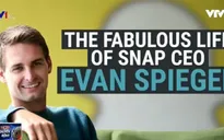 Evan Spiegel - Người đặt nền móng cho thành công của Snapchat