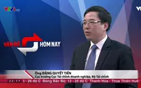 Thoái vốn nhà nước không đạt kỳ vọng: Khâu chuẩn bị không đảm bảo yêu cầu