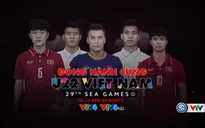 CHÍNH THỨC: Lịch tường thuật trực tiếp môn bóng đá nam SEA Games 29 trên VTV