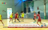 Những hạn chế trong việc phát triển bóng ném nữ Việt Nam