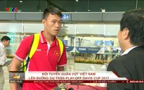 Đội tuyển quần vợt Việt Nam lên đường thi đấu trận play-off trụ hạng Davis Cup